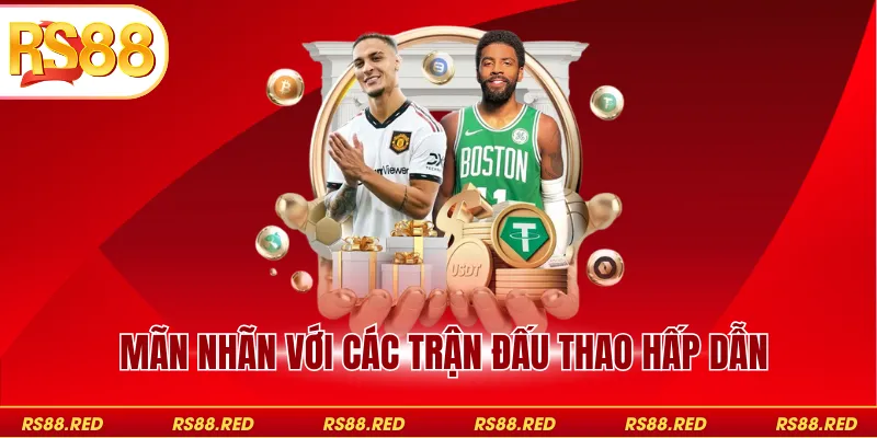 Mãn nhãn với các trận đấu thao hấp dẫn