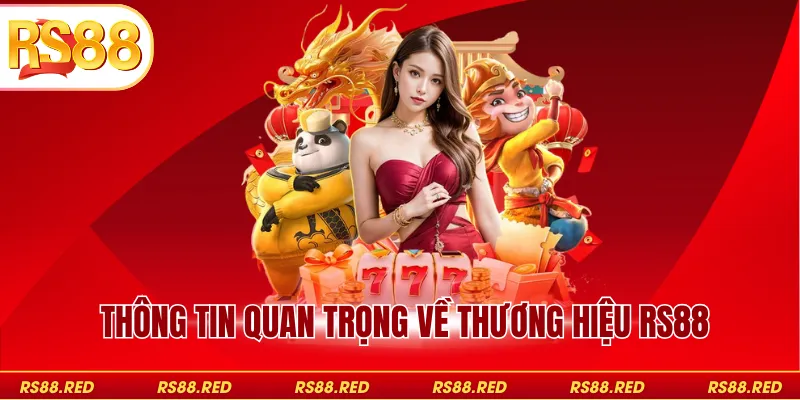 Thông tin quan trọng về thương hiệu RS88