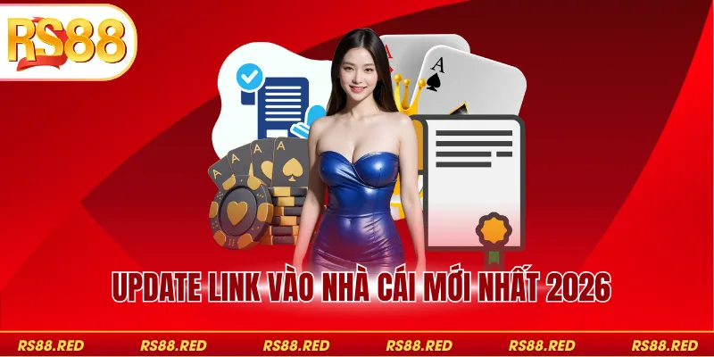 Cập nhật link vào nhà cái mới nhất 2026